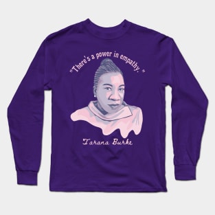 Tarana Burke Portrait and Quote Long Sleeve T-Shirt